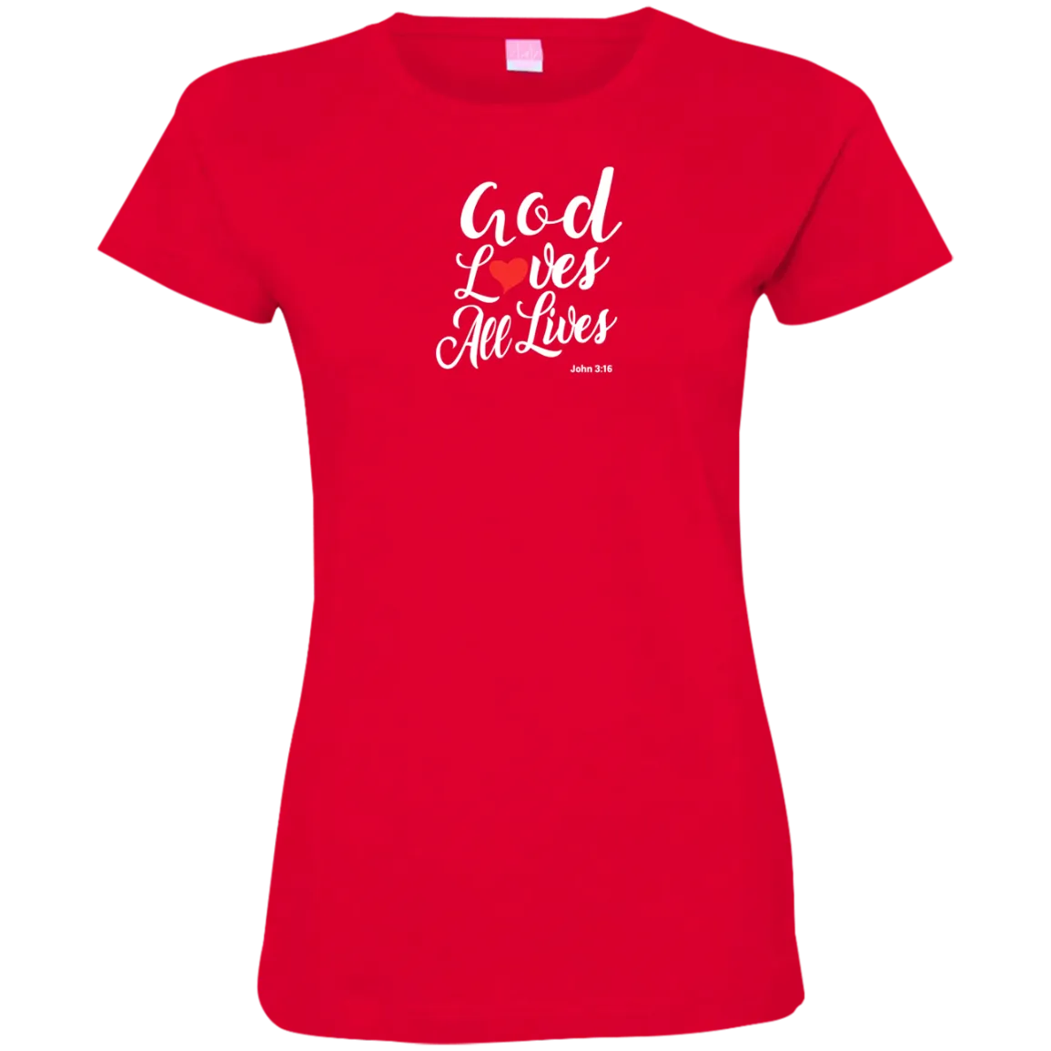 God Loves All Lives Ladies Lightweight Tee Shirt