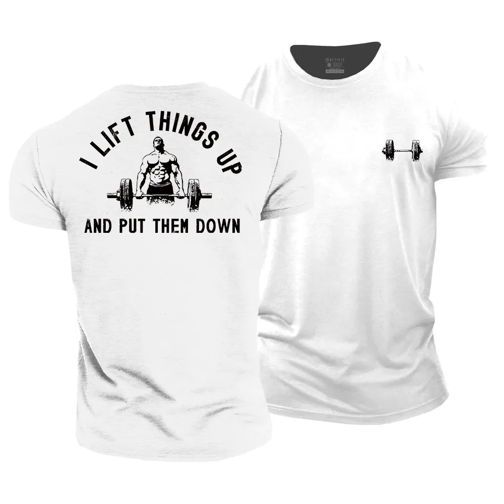 I Lift Things up and Put Them down Cotton T-Shirt