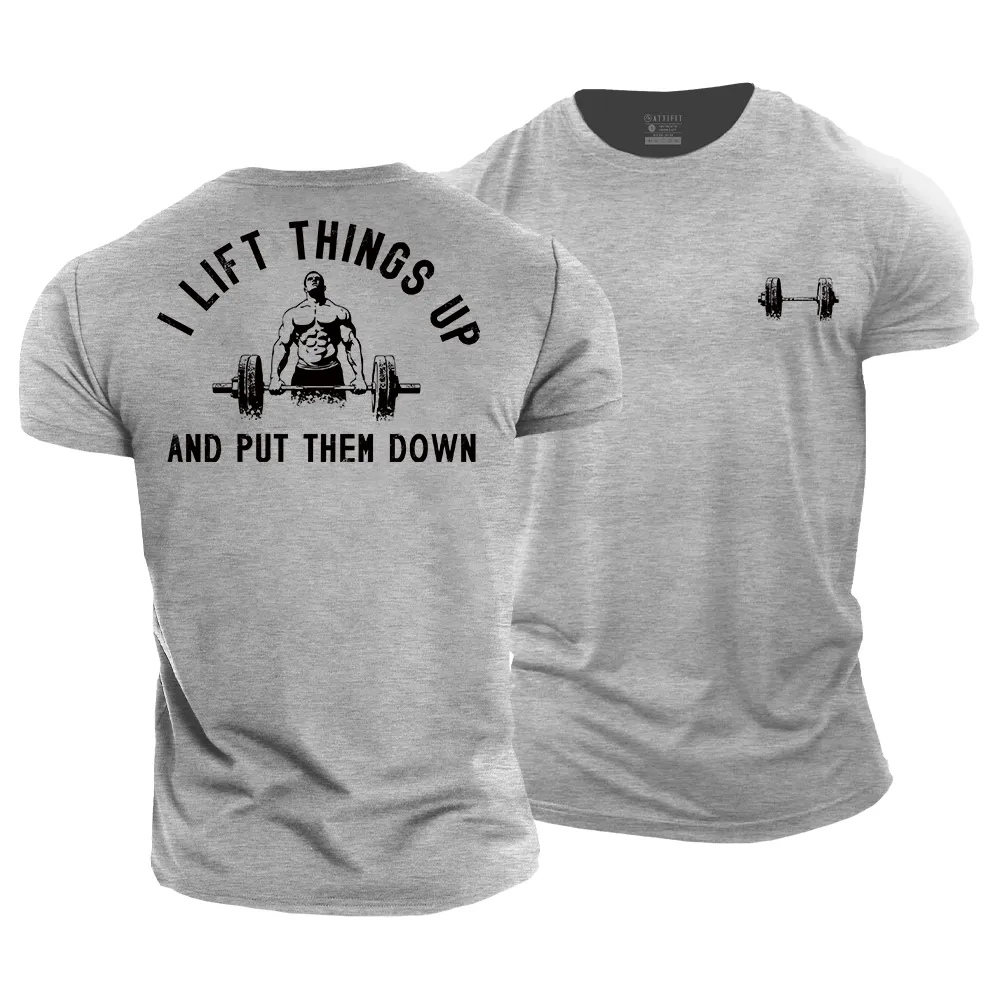 I Lift Things up and Put Them down Cotton T-Shirt