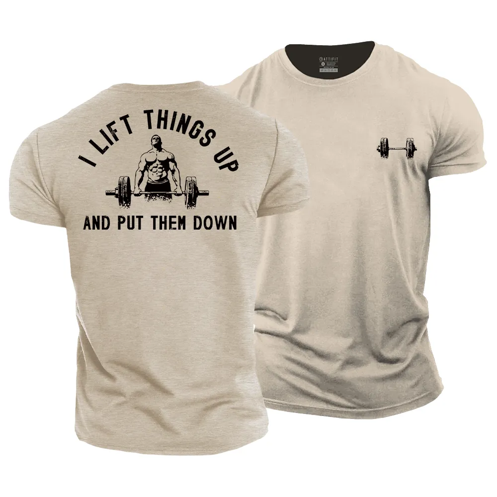 I Lift Things up and Put Them down Cotton T-Shirt