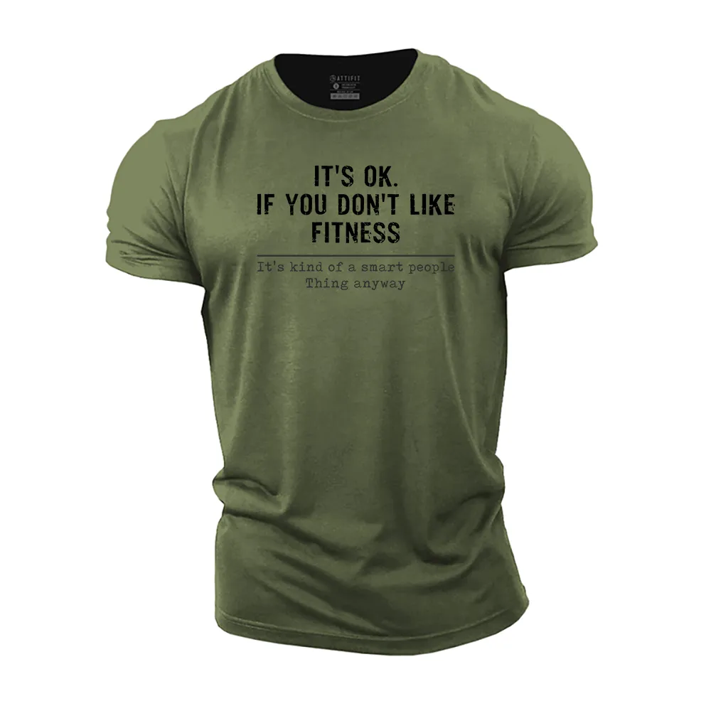 If You Don't like Fitness Cotton T-Shirt