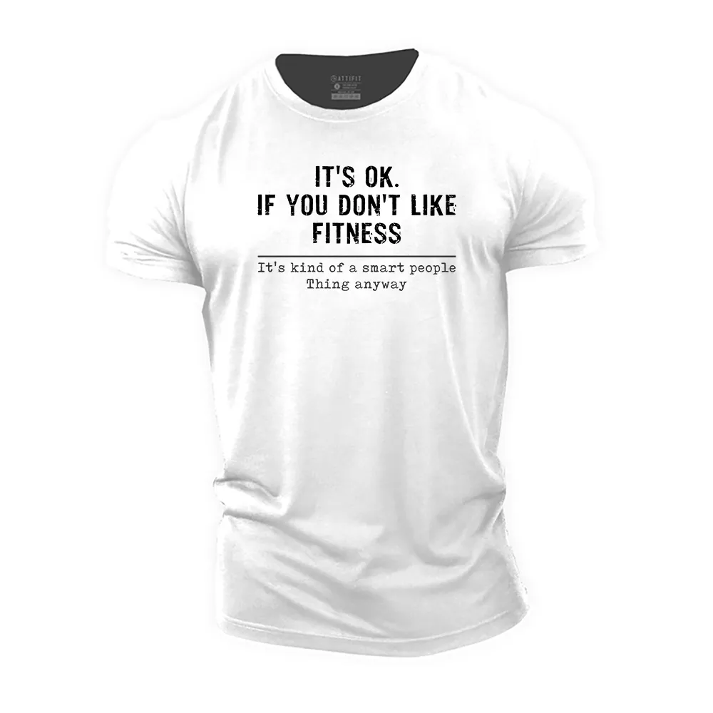If You Don't like Fitness Cotton T-Shirt