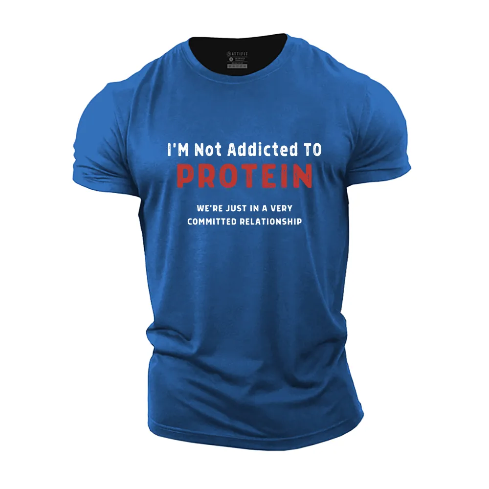 I'm Not Addicted to Protein Cotton T-Shirt