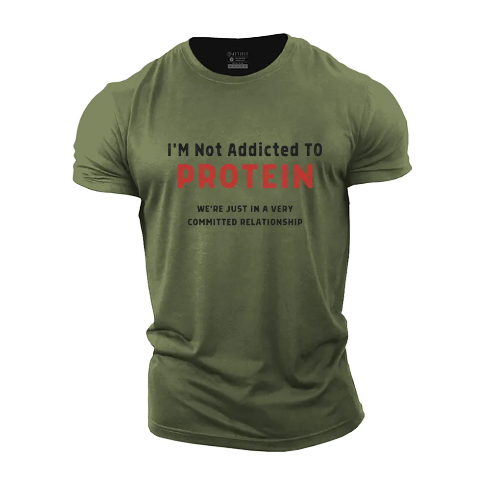 I'm Not Addicted to Protein Cotton T-Shirt
