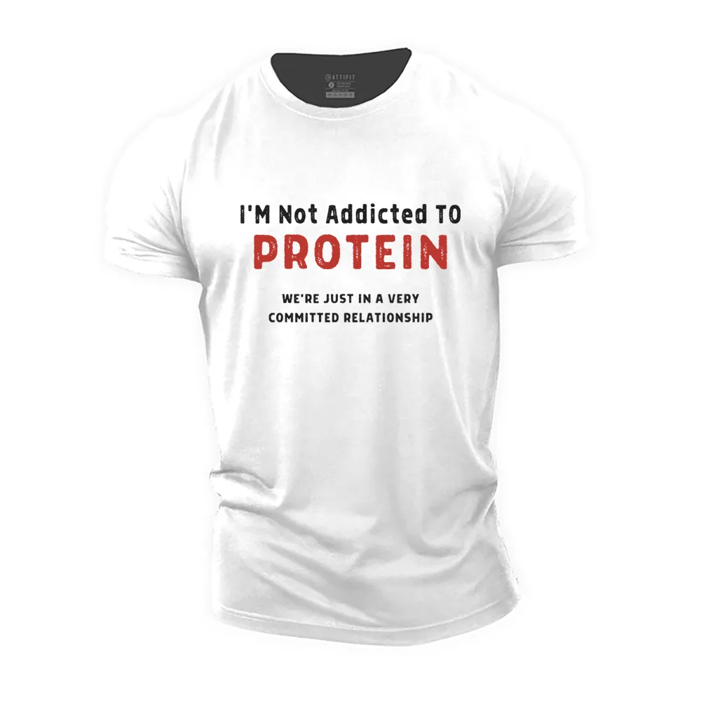 I'm Not Addicted to Protein Cotton T-Shirt