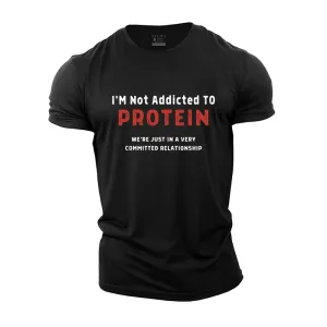 I'm Not Addicted to Protein Cotton T-Shirt