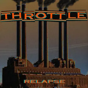 Throttle - Relapse – New CD