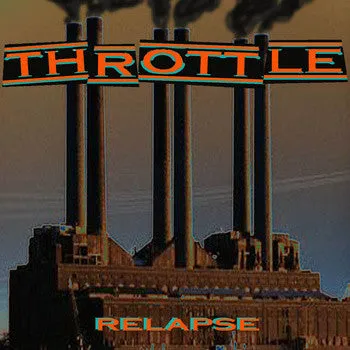 Throttle - Relapse – New CD